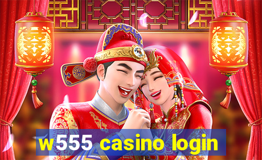 w555 casino login